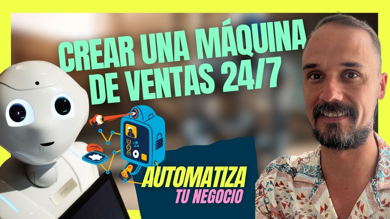Cómo crear una Máquina de Ventas Automatizada que trabaja para ti 24/7