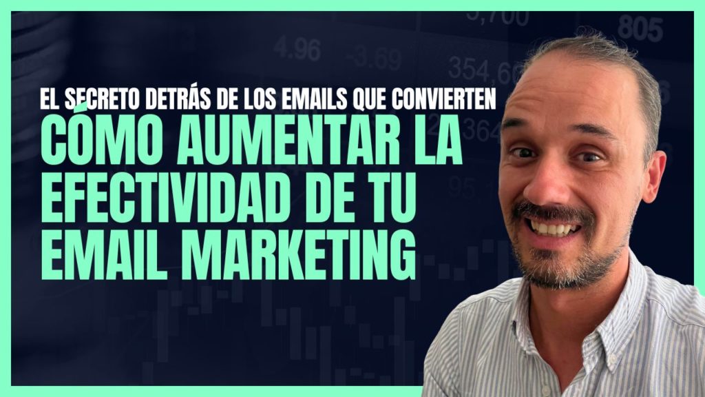 El Secreto Detrás de los Emails que Convierten: Cómo Aumentar la Efectividad de tu Estrategia de Email Marketing